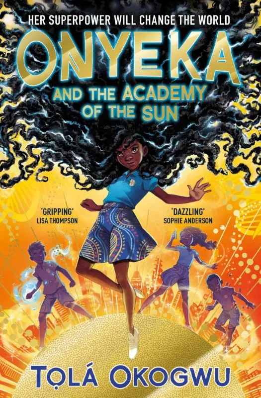 Onyeka and the academy of the Sun | 9781398505087 Onyeka and the academy of the Sun