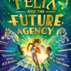 Felix and the Future Agency | 9781398538238 Felix and the Future Agency | 9781398538238