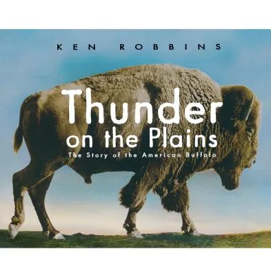 Thunder on the Plains The Story of the American Buffalo | 9781416995364 Thunder on the Plains The Story of the American Buffalo