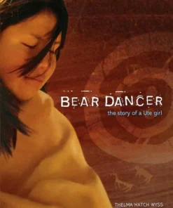 Bear Dancer The Story of a Ute Girl