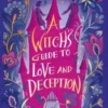 A Witch's Guide to Love and Deception | 9780857863300
