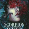Scorpion Deep - An intoxicating queer YA horromance from the NYT bestselling author of Don't Let the Forest In | 9781399718820