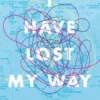 I Have Lost My Way | 9789044861358 I Have Lost My Way | 9789044861358