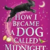 How I Became a Dog Called Midnight | 9781398519862