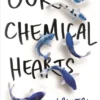 Our Chemical Hearts | 9781526687463