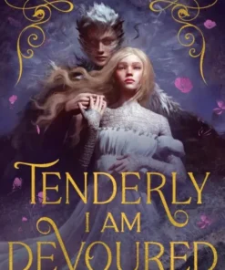 Tenderly I am Devoured