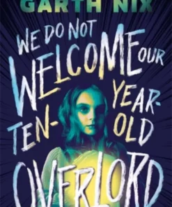 We Do Not Welcome Our Ten-Year-Old Overlord