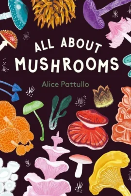 All About Mushrooms