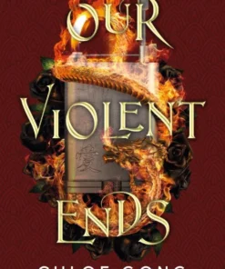 Our Violent Ends