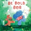 Be Bold, Bob | 9789000350292