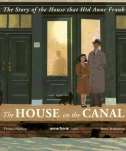 The Story of the House that Hid Anne Frank