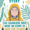 The Schoolgirl Who Went on Strike to Save the Planet | 9781442494985