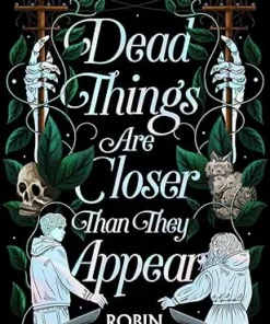 Dead Things Are Closer Than They Appear