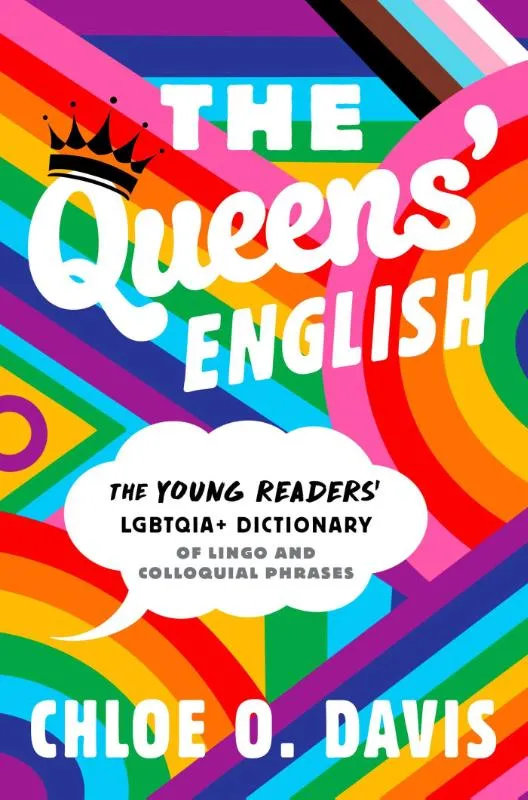 The Queens' English The Young Readers' LGBTQIA+ Dictionary of Lingo and Colloquial Phrases | 9781665926874 The Queens' English The Young Readers' LGBTQIA+ Dictionary of Lingo and Colloquial Phrases