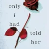 If Only I Had Told Her | 9780007117307