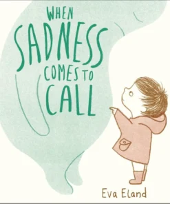When Sadness Comes to Call