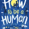 How To Be A Human | 9781788951104
