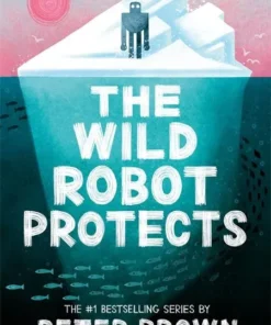 The Wild Robot Protects (The Wild Robot 3)