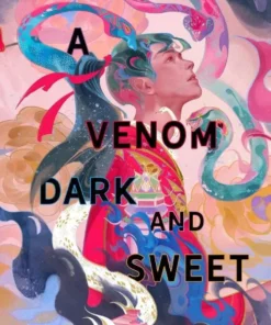 A Venom Dark and Sweet