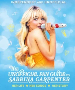The Unofficial Fan Guide to Sabrina Carpenter