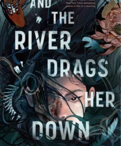 And the River Drags Her Down