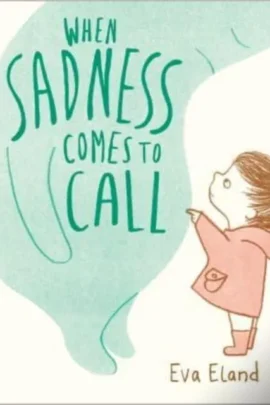 When Sadness Comes to Call