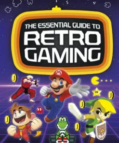 RETRO GAMING, THE ESSENTIAL GUIDE TO