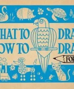 What to Draw and How to Draw It for Kids