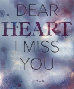 Dear Heart I Miss You
