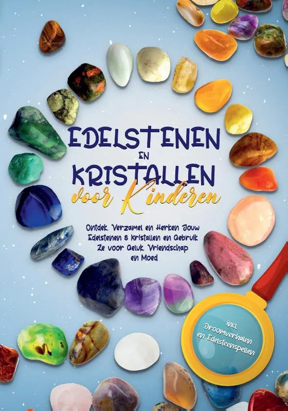 Ontdek, Verzamel en Herken Jouw Edelstenen & Kristallen en Gebruik Ze voor Geluk, Vriendschap en Moed - incl. Droomverhalen en Edelsteenspellen | 9783757659240 Ontdek, Verzamel en Herken Jouw Edelstenen & Kristallen en Gebruik Ze voor Geluk, Vriendschap en Moed - incl. Droomverhalen en Edelsteenspellen