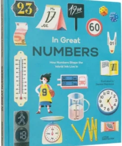 In Great Numbers - How Numbers Shape the World We Live in
