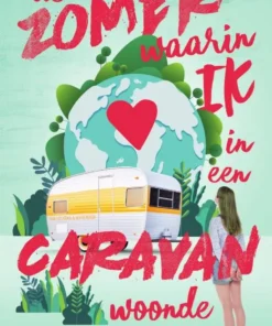 De zomer waarin ik in een caravan woonde