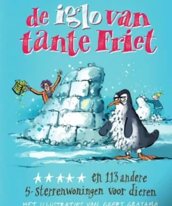 De iglo van tante Friet en 113 andere 5-sterrenwoningen voor dieren