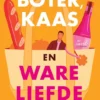 Boter, kaas en ware liefde - Echte liefde vind je pas als je stopt met zoeken | 9789402720914