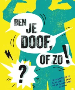 Ben je doof, of zo!?