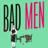 Bad Men - Het is hard werken, maar iemand moet het doen | 9789000402823