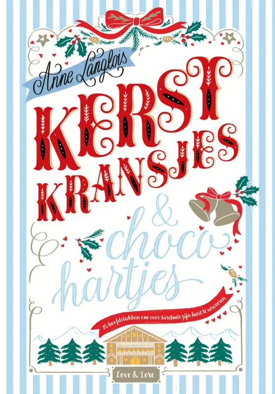 Kerstkransjes en chocohartjes - 25 hoofdstukken om voor Kerstmis zijn hart te veroveren | 9789000404728 Kerstkransjes en chocohartjes - 25 hoofdstukken om voor Kerstmis zijn hart te veroveren