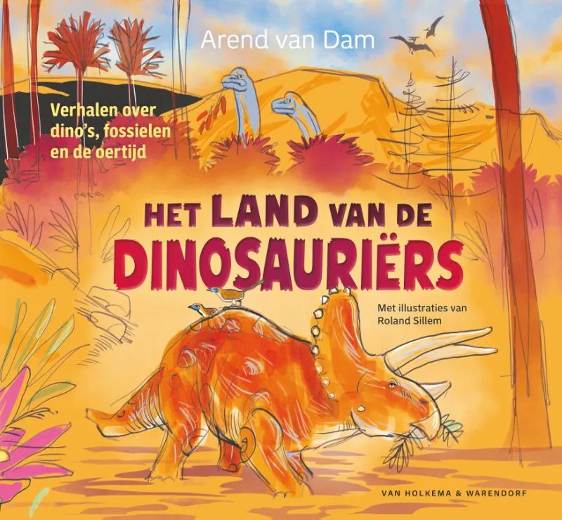 Het land van de dinosauriërs - Verhalen over dino's, fossielen en de oertijd | 9789000405596 Het land van de dinosauriërs - Verhalen over dino's, fossielen en de oertijd