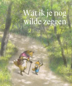 Wat ik je nog wilde zeggen