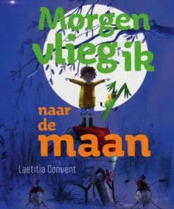 Morgen vlieg ik naar de maan