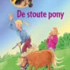 De stoute pony | 9789025781781 De stoute pony | 9789025781781