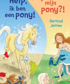 Help, ik ben een pony! & Help, waar is mijn pony!?