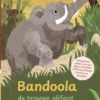 Bandoola, de trouwe olifant | 9789020676686
