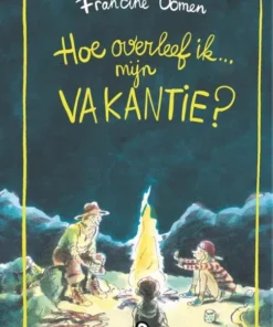 Hoe overleef ik mijn vakantie?