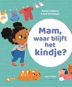 Mam, waar blijft het kindje?
