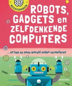 Robots, gadgets en zelfdenkende computers