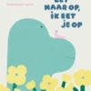 Let maar op, ik eet je op | 9789025781972