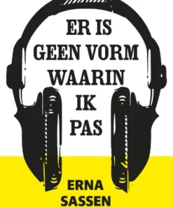 Er is geen vorm waarin ik pas