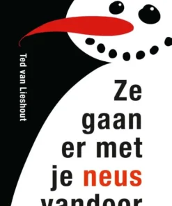 Ze gaan er met je neus vandoor