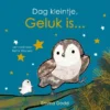 Dag kleintje, geluk is... | 9789025783617